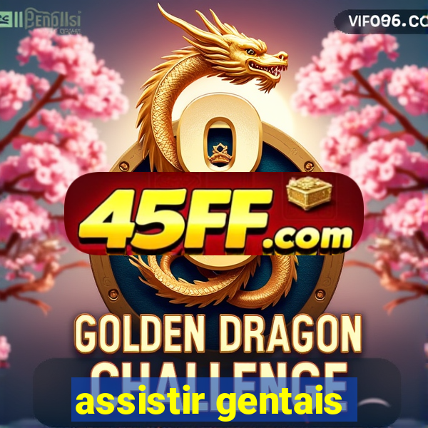 assistir gentais